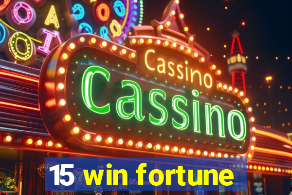 15 win fortune